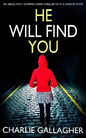[Maddie Ives 03] • HE WILL FIND YOU an Absolutely Gripping Crime Thriller With a Massive Twist